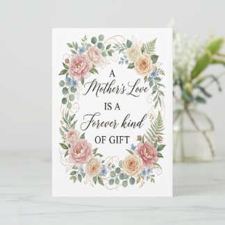 Elegant Floral Mother's Love Forever Gift Greeting Card