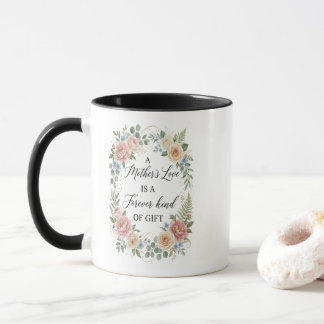 Elegant Floral Mother's Love Forever Gift Mug