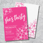 Elegant Floral Thirty Hot Pink 30th Birthday Party Invitation<br><div class="desc">Elegant Floral Thirty Hot Pink 30th Birthday Party Invitation. A fun but elegant 50th birthday party invitation with girly bright pink and white flowers for the young at heart. A playful flower pattern frames a script typography "she's thirty" mixed with a more classic serif font. Celebrate thirty years of life...</div>