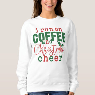 Elegant Funny Coffee and Christmas Cheer Women's Sweatshirt