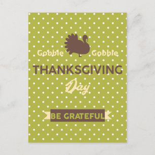 Elegant Gobble Turkey Thanksgiving day Be Grateful Holiday Postcard
