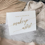 Elegant Gold Calligraphy Wedding Makeup Artist Thank You Card<br><div class="desc">This elegant gold calligraphy wedding makeup artist thank you card is perfect for a simple wedding. The neutral design features a minimalist card decorated with romantic and whimsical faux gold foil typography. Please Note: This design does not feature real gold foil. It is a high quality graphic made to look...</div>