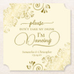 Elegant Gold & Cream Don't Take My Drink Wedding Paper Coaster<br><div class="desc">This wedding coaster is elegant, stylish, and fun! It features a beautiful gold and cream coloured design with modern script lettering and delicate golden curls and swirls in the corners. The text reads "Please don't take my drink, I'm dancing" with space for the names of the couple and wedding date...</div>