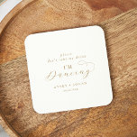 Elegant Gold Don't Take My Drink I'm Dancing Round Paper Coaster<br><div class="desc">This elegant gold "please don't take my drink I'm dancing" coaster is perfect for a simple wedding reception. The minimalist gold and white design features fancy romantic typography with modern glam style. Customisable in any colour. Keep the design minimal and classy, as is, or personalise it by adding your own...</div>