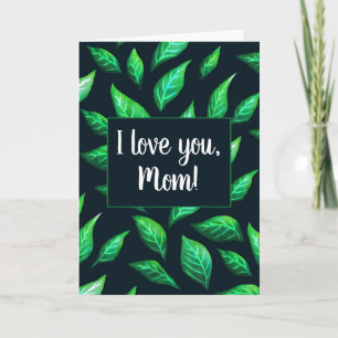 Elegant Green Leaves Botanical I Love You Mum Card
