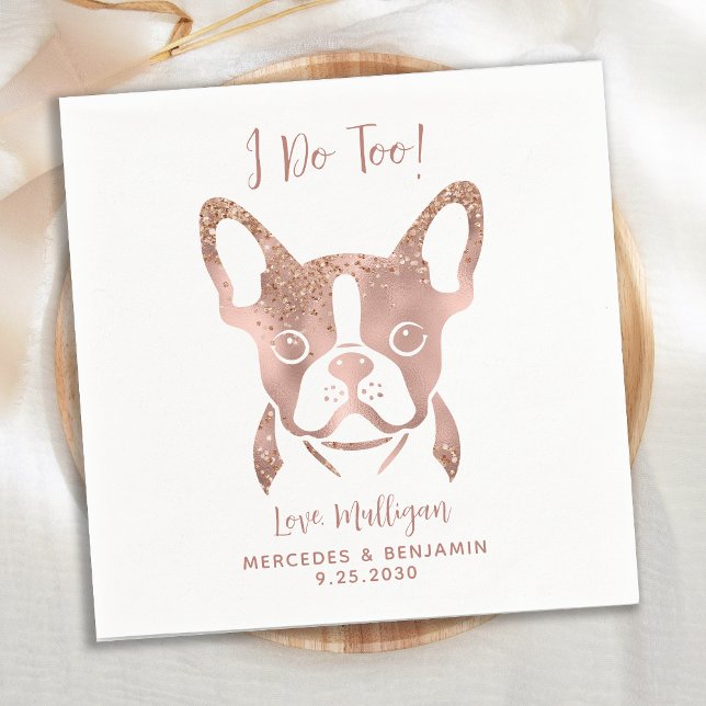 Elegant I Do Too French Bulldog Rose Gold Wedding Napkin (Creator Uploaded)