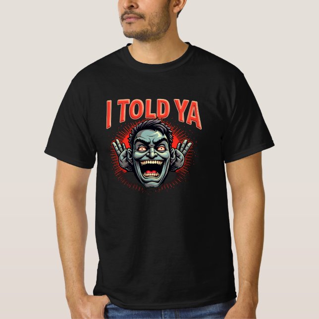 Elegant I Told Ya T-Shirt  (Front)