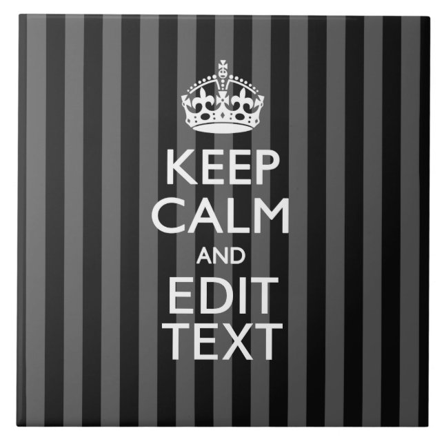 Elegant KEEP CALM AND Your Text on Black Stripes Tile (Front)