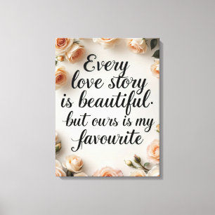 Elegant Love Story Quote with Roses Canvas Print