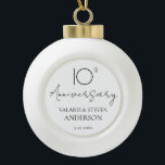 Elegant Minimal 10th Anniversary Wedding  Ceramic Ball Christmas Ornament<br><div class="desc">Minimal Black and white font only design. Script font highlights with easy to read serif name font. Easy to adjust for your own wedding needs. Personalised wedding supplies</div>