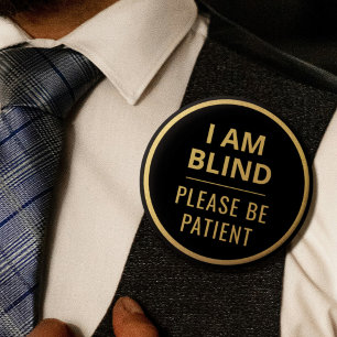 Elegant Minimalist Black Gold Text I Am Blind 6 Cm Round Badge