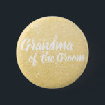 Elegant & modern gold glitter grandma of the groom 6 cm round badge<br><div class="desc">Stylish design in faux gold glitter.</div>