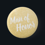 Elegant & modern gold glitter man of honour weddin 6 cm round badge<br><div class="desc">Stylish design in faux gold glitter.</div>