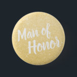 Elegant & modern gold glitter man of honour weddin 6 cm round badge<br><div class="desc">Stylish design in faux gold glitter.</div>