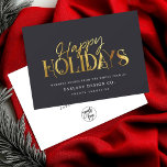 Elegant Modern Gold Script Business Corporate Holiday Card<br><div class="desc">Modern minimalist business holiday card with elegant script calligraphy reading HAPPY HOLIDAYS in printed gold. Below is space for your custom message as well as additional space on the back over your corporate logo. This is the dark grey version.</div>