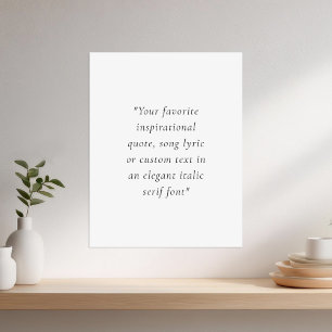 Elegant Modern Minimalist Custom Quote Poster