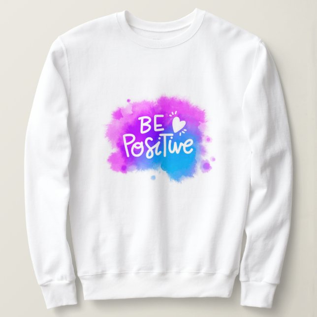 Elegant Modern Motivation Best Popular Message Sweatshirt (Design Front)