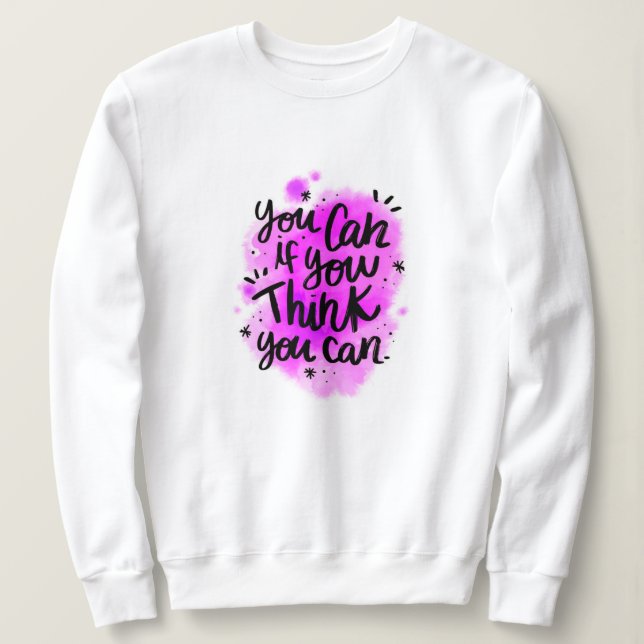 Elegant Modern Motivation Best Popular Message Sweatshirt (Design Front)