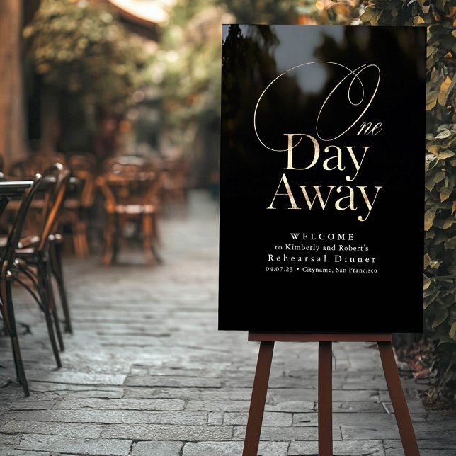 Elegant Modern Rehearsal Dinner Black Welcome Acrylic Sign (One Day Away Black and Gold Rehearsal Dinner Welcome Sign for the day before wedding)