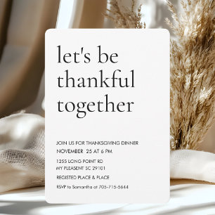 Elegant Modern Script "Let's Be Thankful Together" Invitation