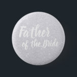 Elegant modern silver glitter father of the bride 6 cm round badge<br><div class="desc">Stylish design in faux silver glitter.</div>