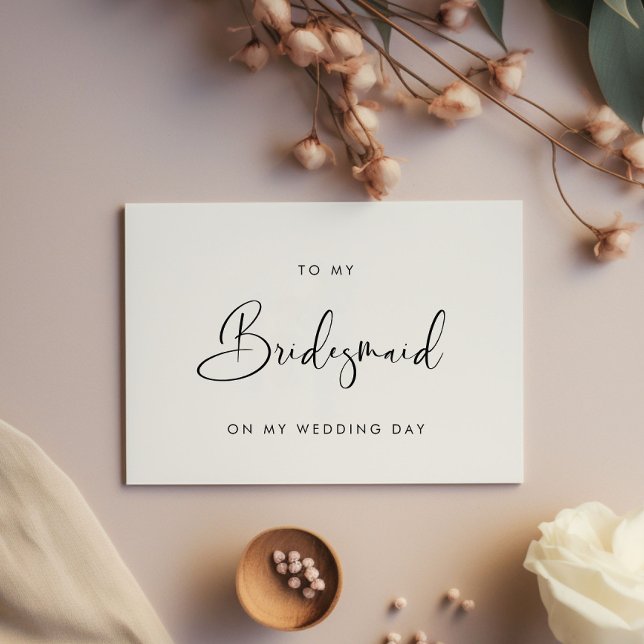 Elegant & Modern To my Bridesmaid wedding day card (Creator Uploaded)