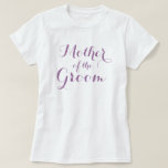Elegant mother of the groom t shirts | Lavender<br><div class="desc">Elegant mother of the groom t shirts | Lavender. Cute stylish gift idea for mum at wedding party. Personalizable purple text.  Create one for other family members too.</div>