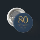 Elegant Navy & Gold 80th & Legendary Birthday 3 Cm Round Badge<br><div class="desc">Elegant Navy & Gold 80th & Legendary Birthday button. Celebrate a truly legendary milestone with these elegant 80th birthday party button. Featuring a sophisticated navy background, this design is perfect for honouring a loved one on their special day. The timeless layout and faux metallic finish give it a premium look...</div>