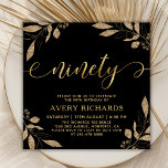 Elegant Ninety Gold Script Black 90th Birthday Invitation<br><div class="desc">Elegant Chic Botanical Black and Gold Ninety Script 90th Birthday Invitation. This modern birthday party invitation template features stylish „ninety” text in huge faux gold foil swirly handwritten calligraphy (or typography) script with swash tails, faux gold foil botanical foliage arrangement around, party details in gold colour on black background. Perfect...</div>