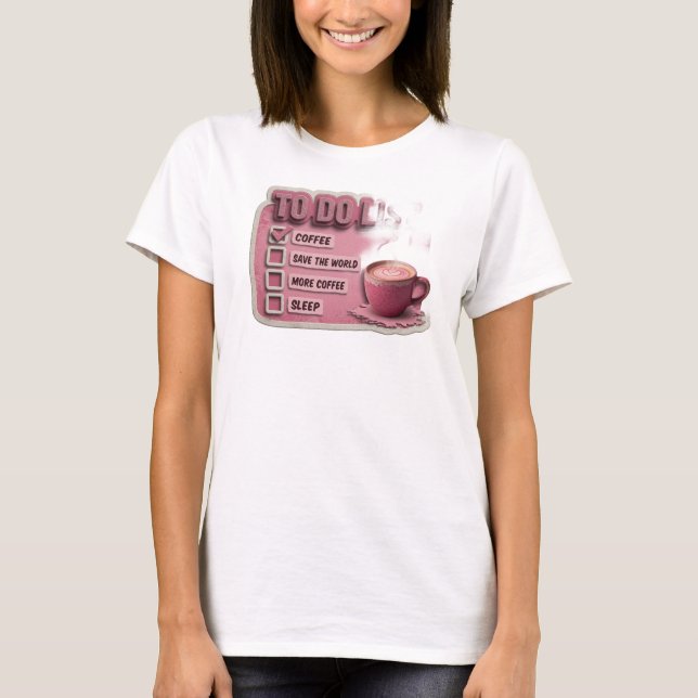 Elegant Pink COFFEE FIRST SAVE WORLD Visual Design T-Shirt (Front)