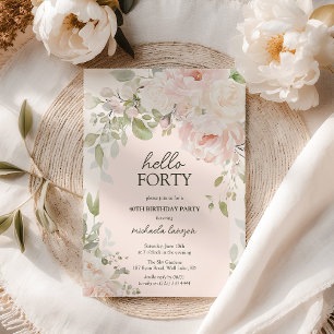 Elegant Pink Floral 'Hello Forty' 40th Birthday Invitation