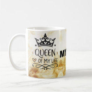 Elegant Queen of my Life-my mum Coffee Mug