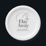 Elegant Rehearsal Dinner One Day Away Paper Plate<br><div class="desc">Chic and effortlessly elegant,  these minimalist 'One Day Away' paper plates bring a stylish touch to your wedding rehearsal dinner. The perfect blend of charm and simplicity for the special day before 'I do'</div>