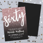 Elegant Rose Gold 60th Birthday Invitation<br><div class="desc">Celebrate the big 6-0 in style with this chic and festive 60th birthday party invitation. The design features a faux rose gold glitter background that fades into a sleek black gradient at the bottom, with the word "Sixty" beautifully highlighted in elegant script across the top. A mix of script and...</div>