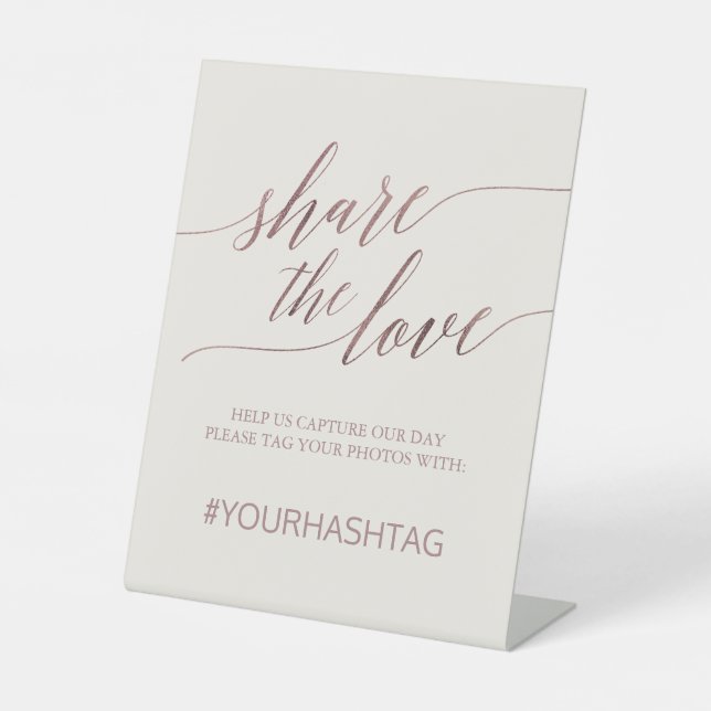 Elegant Rose Gold Calligraphy Ivory Share The Love Pedestal Sign (Front)