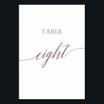 Elegant Rose Gold Calligraphy Table Eight Number<br><div class="desc">This elegant rose gold calligraphy table eight table number is perfect for a simple wedding. The neutral design features a minimalist card decorated with romantic and whimsical faux rose gold foil typography. The card prints on the front and back (double-sided). Other table numbers in the collection are sold separately. Please...</div>