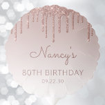 Elegant Rose Gold Glitter Drip 80th Birthday Party Balloon<br><div class="desc">This balloon features a a sparkly rose gold faux glitter drip border and rose gold ombre background. Personalise it with the guest of honour's name in dark rose handwriting script,  with her birthday and date below in sans serif font.</div>