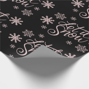 Elegant Rose Gold Glitter Let It Snow & Snowflakes Wrapping Paper