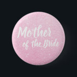 Elegant rose gold glitter mother of the bride 6 cm round badge<br><div class="desc">Stylish design in faux rose gold glitter.</div>