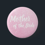 Elegant rose gold glitter mother of the bride 6 cm round badge<br><div class="desc">Stylish design in faux rose gold glitter.</div>