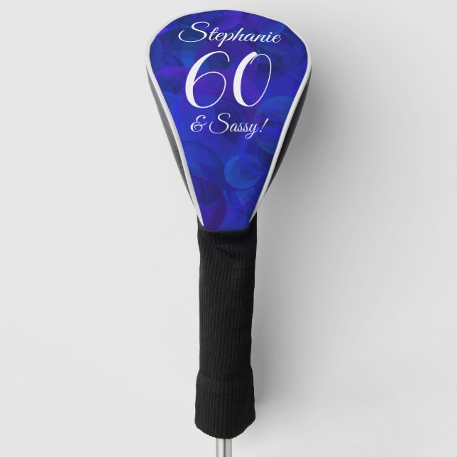 Elegant Royal Blue 60 and Sassy Birthday Party Golf Head Cover (Front)