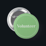Elegant Sage Green Pin-back Volunteer Buttons<br><div class="desc">Elegant,  bright sage green "Volunteer" buttons for volunteers,  teachers,  guides,  event organizers for special events,  such as weddings,  craft fairs,  home & garden shows,  charitable events,  business and corporate functions. Retro style,  white typography and thin double border gives this button an elegant look.</div>