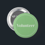 Elegant Sage Green Pin-back Volunteer Buttons<br><div class="desc">Elegant,  bright sage green "Volunteer" buttons for volunteers,  teachers,  guides,  event organizers for special events,  such as weddings,  craft fairs,  home & garden shows,  charitable events,  business and corporate functions. Retro style,  white typography and thin double border gives this button an elegant look.</div>