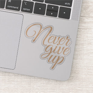 Elegant Script Never Give Up Motivational
