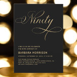 Elegant Script Ninety Black Gold 90th Birthday Invitation<br><div class="desc">Celebrate a remarkable milestone with this Elegant Script Ninety Black Gold 90th Birthday Invitation. The sophisticated black and gold colour combination creates a timeless, elegant aesthetic, while the graceful script adds a personal touch to your 90th birthday celebration. Perfect for those seeking an elegant and refined invitation to commemorate this...</div>