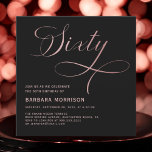 Elegant Script Sixty Rose Gold 60th Birthday Invitation<br><div class="desc">Celebrate a remarkable milestone with the Elegant Script Sixty Rose Gold 60th Birthday Invitation. This beautifully crafted design combines graceful script in rose gold tones against a sophisticated backdrop,  creating an invitation that's as timeless as the celebration itself. Perfect for a stylish and memorable 60th birthday party.</div>
