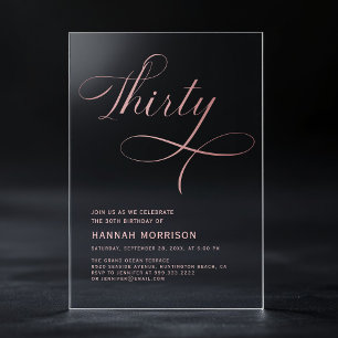 Elegant Script Thirty Rose Gold 30th Birthday Acrylic Invitations