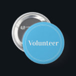 Elegant Sky Blue Pin-back Volunteer Buttons<br><div class="desc">Elegant,  bright sky blue "Volunteer" buttons for volunteers,  teachers,  guides,  event organizers for special events,  such as weddings,  craft fairs,  home & garden shows,  charitable events,  business and corporate functions. Retro style,  white typography and thin double border gives this button an elegant look.</div>