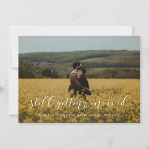 Elegant Still getting married wedding update Announcement
