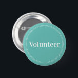 Elegant Teal Green Pin-back Volunteer Buttons<br><div class="desc">Elegant,  bright teal green "Volunteer" buttons for volunteers,  teachers,  guides,  event organizers for special events,  such as weddings,  craft fairs,  home & garden shows,  charitable events,  business and corporate functions. Retro style,  white typography and thin double border gives this button an elegant look.</div>
